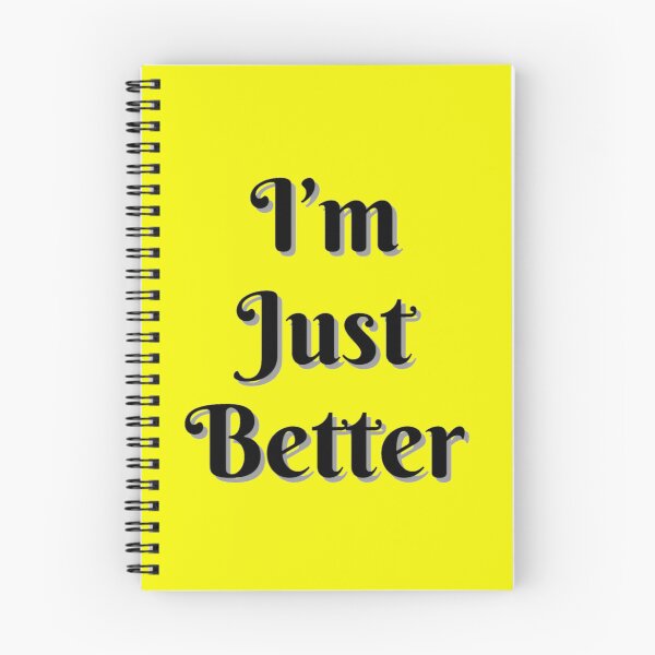 Item preview, I'm Just Better designed and sold by AreUSeeMe.