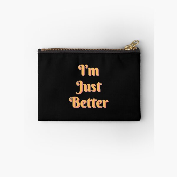 Item preview, Copy of I'm Just Better designed and sold by AreUSeeMe.