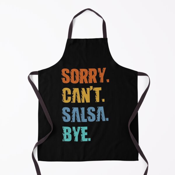 Item preview, Sorry Can't Salsa Bye designed and sold by 4TeeToo.