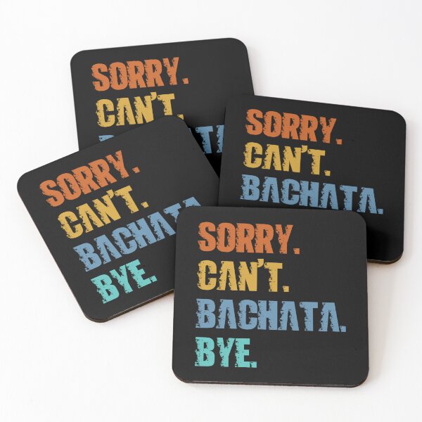 Item preview, Sorry Can't Bachata Bye designed and sold by 4TeeToo.