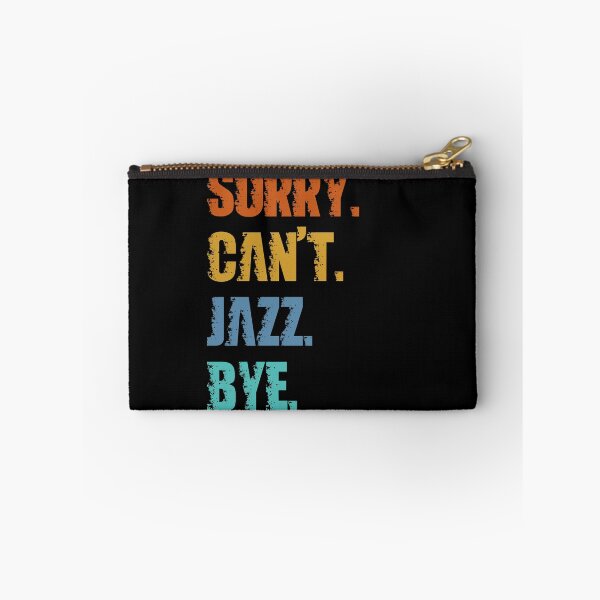 Item preview, Sorry Can't Jazz Bye designed and sold by 4TeeToo.