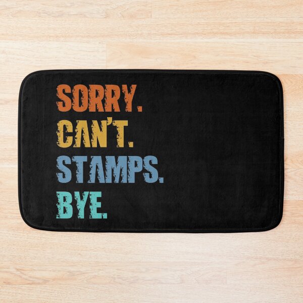 Item preview, Sorry Can't Stamps Bye designed and sold by 4TeeToo.
