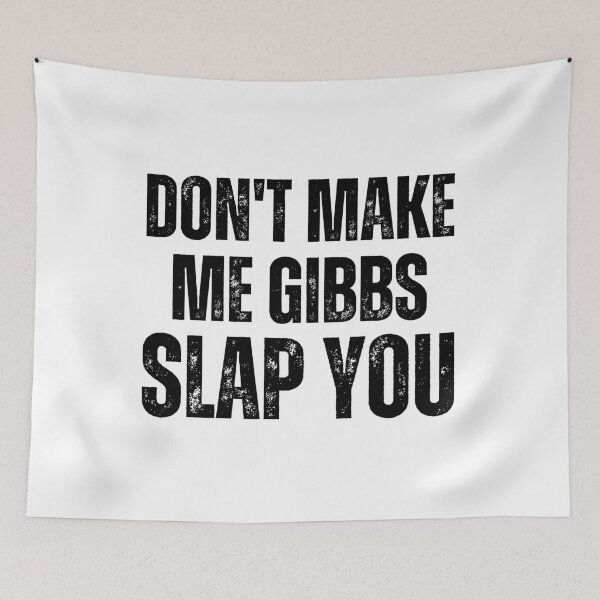 Item preview, Don't Make Me Gibbs Slap You NCIS TV Show  designed and sold by Truecrime-Shop.
