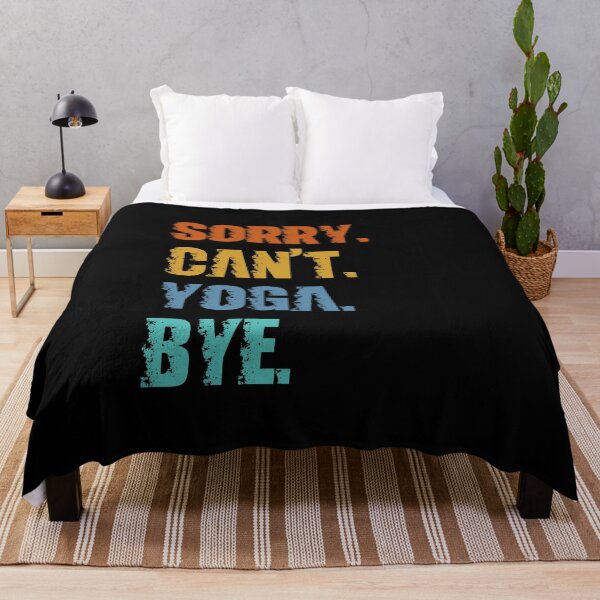 Item preview, Sorry Can't Yoga Bye designed and sold by 4TeeToo.