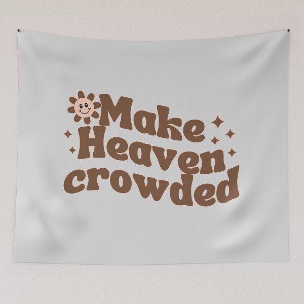 Item preview, Make Heaven Crowded designed and sold by MichelleCreative.