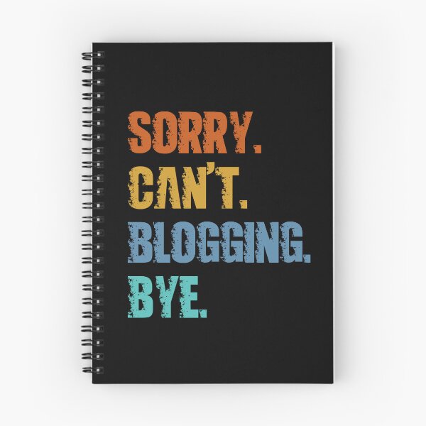 Item preview, Sorry Can't Blogging Bye designed and sold by 4TeeToo.
