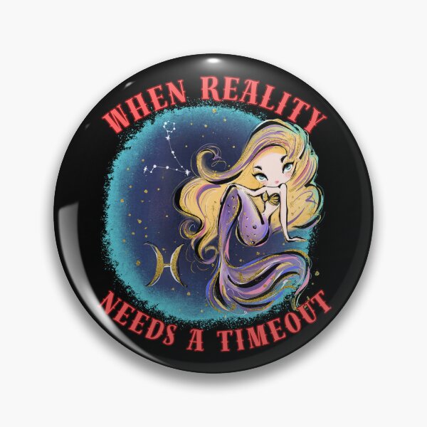 Item preview, When Reality Needs A Timeout. pisces astrology designed and sold by ZodiacWonders.