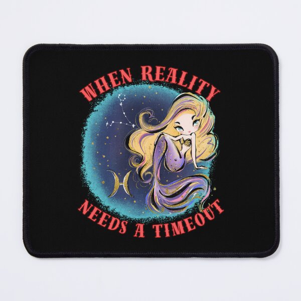 Item preview, When Reality Needs A Timeout. pisces astrology designed and sold by ZodiacWonders.