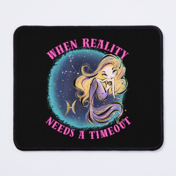 Item preview, When Reality Needs A Timeout. pisces birthday designed and sold by ZodiacWonders.