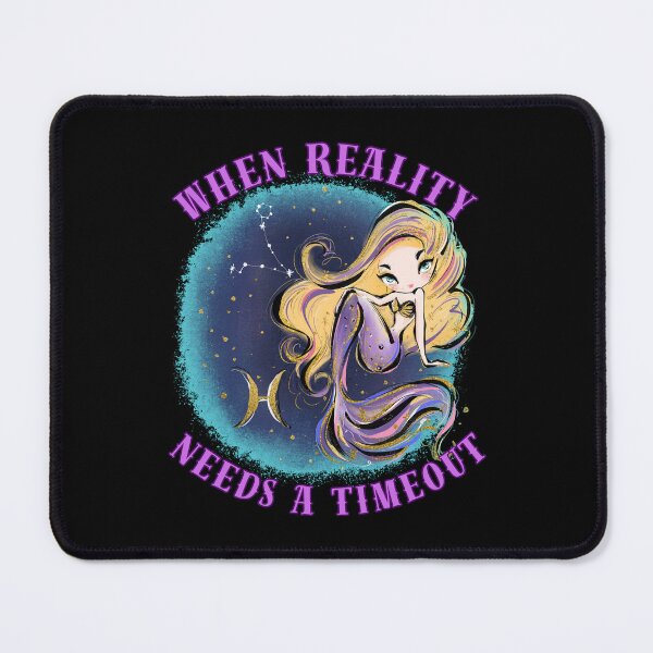Item preview, When Reality Needs A Timeout. pisces horoscope designed and sold by ZodiacWonders.