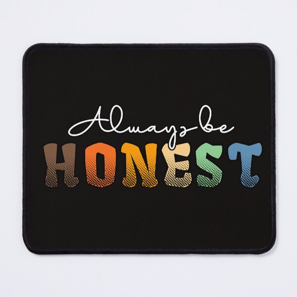 Item preview, Always be Honest designed and sold by Tshirtstory.