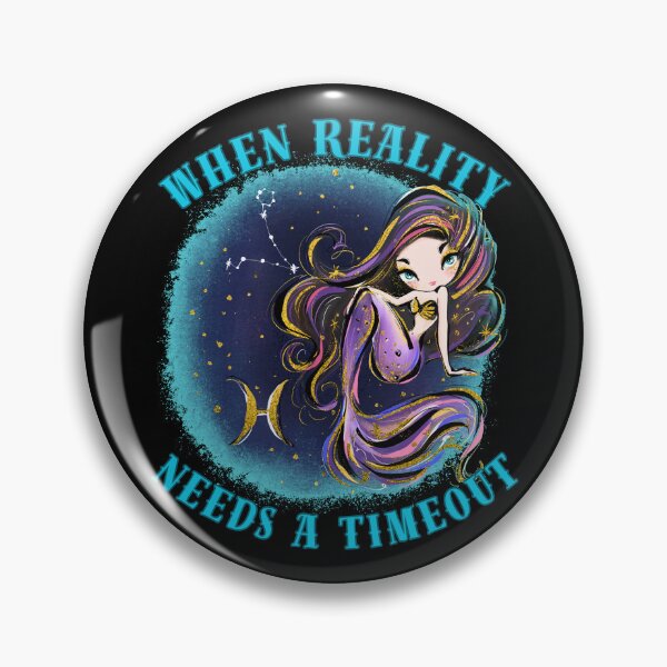 Item preview, When Reality Needs A Timeout. pisces quote designed and sold by ZodiacWonders.