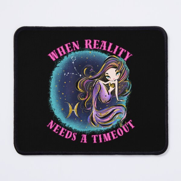 Item preview, When Reality Needs A Timeout. pisces lovers designed and sold by ZodiacWonders.