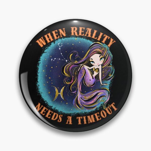 Item preview, When Reality Needs A Timeout. pisces march designed and sold by ZodiacWonders.