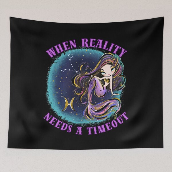 Item preview, When Reality Needs A Timeout. pisces personality designed and sold by ZodiacWonders.