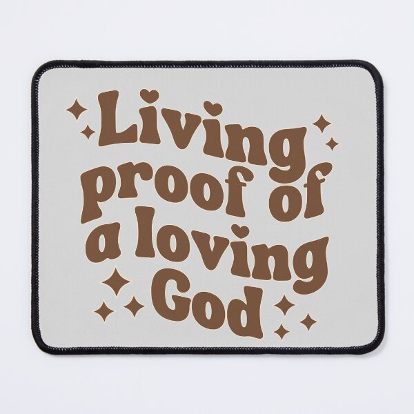 Item preview, Living Proof Of A Loving God designed and sold by MichelleCreative.