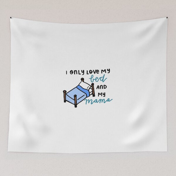 Item preview, I Only Love My Bed and My Mama designed and sold by xCrazyCraftLady.