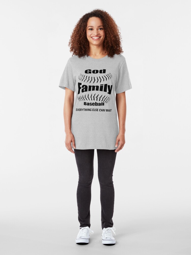 Alternate view of GOD, FAMILY THEN BASEBALL – EVERYTHING ELSE CAN WAIT SHIRT & GIFTS Slim Fit T-Shirt