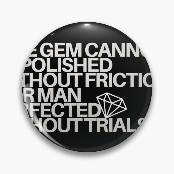 Item preview, "The gem cannot be polished without friction, nor man perfected without trials." - Chinese Proverb Inspirational Quote designed and sold by Bananobanini.