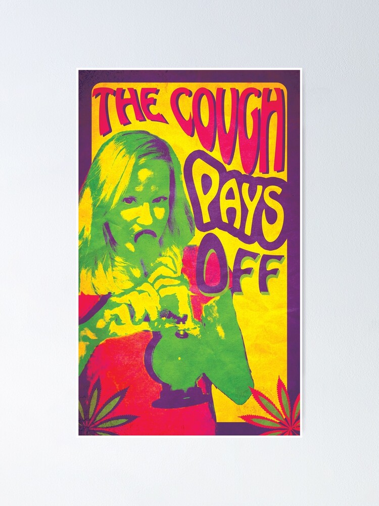 The Cough Pays Off: Indica Poster for Sale by TheCoughPaysOff