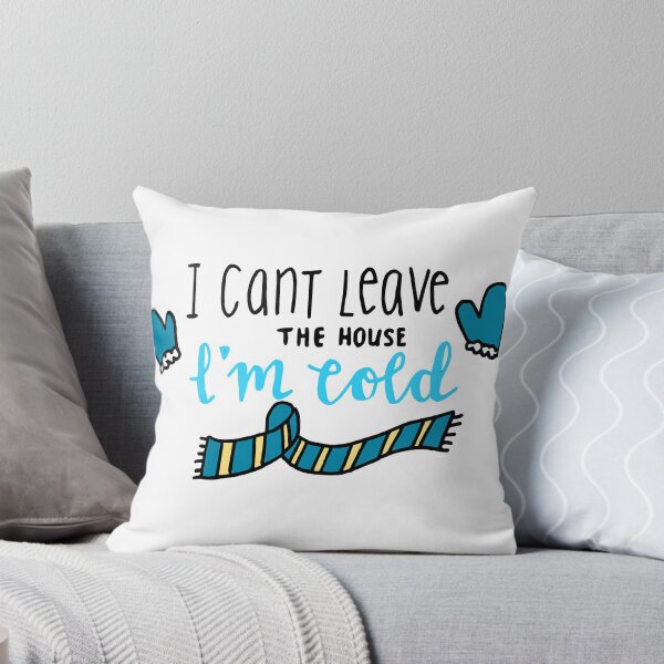 Item preview, I Can't Leave, I'm Cold designed and sold by xCrazyCraftLady.