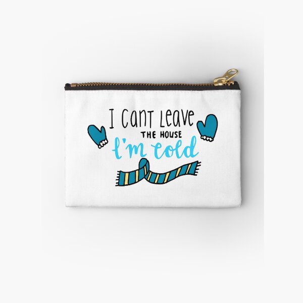 Item preview, I Can't Leave, I'm Cold designed and sold by xCrazyCraftLady.