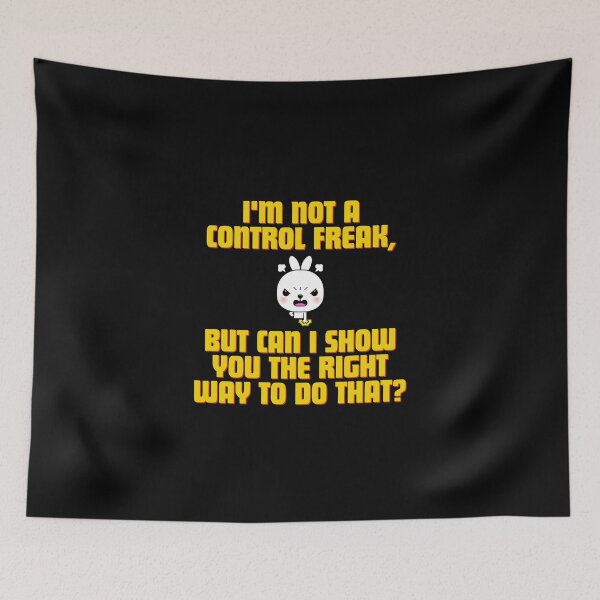 Item preview, I'm not a control freak, but can I show you the right way to do that? designed and sold by Reichcorp.