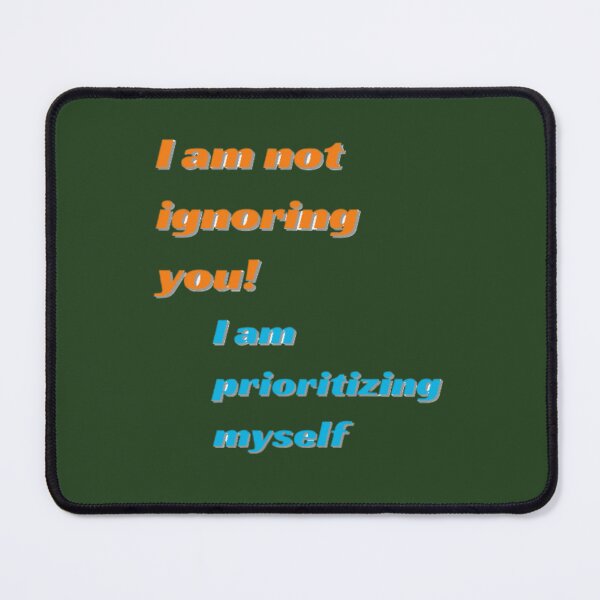 Item preview, I m not ignoring you  designed and sold by Sparkdesigner2.