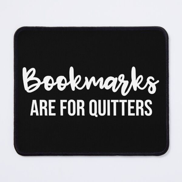 Item preview, Bookmarks Are For Quitters designed and sold by Faissal Thomass.