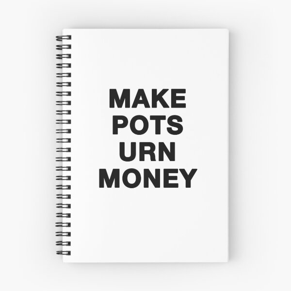 Item preview, Make Pots Urn Money in black text designed and sold by ceramicshirts.