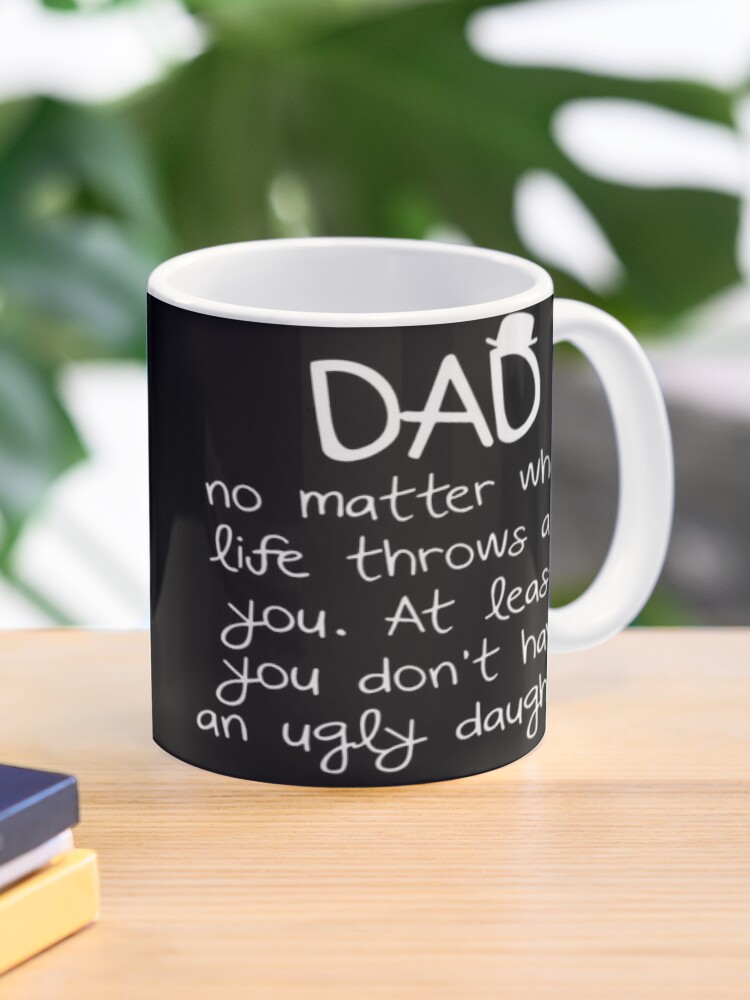 dad no matter what life throws at you mug