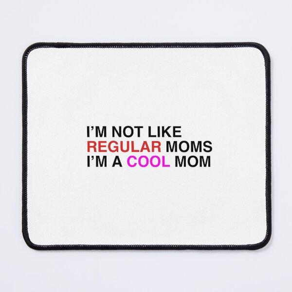 Item preview, I'm not like Regular Moms I'm a Cool Mom designed and sold by delmarvastickers.