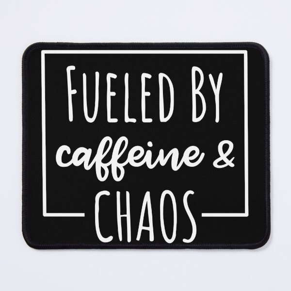 Item preview, Fueled By Caffeine And Chaos designed and sold by Faissal Thomass.