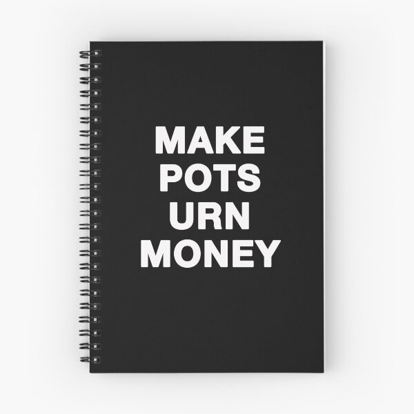 Item preview, Make Pots Urn Money in white text designed and sold by ceramicshirts.