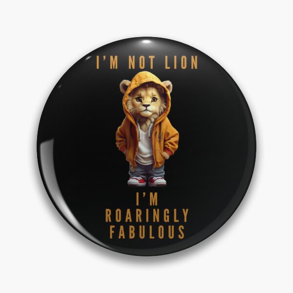 Item preview, I'm not Lion, I'm roaringly fabulous t-shirt designed and sold by THISisIT-eshop.