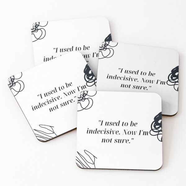Item preview, "I used to be indecisive. Now I'm not sure." Funny Quote designed and sold by Bananobanini.