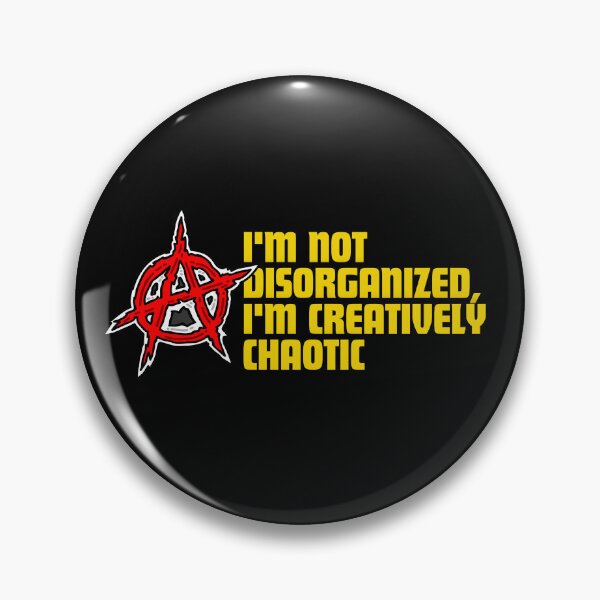 Item preview, "I'm not disorganized, I'm creatively chaotic." designed and sold by Reichcorp.