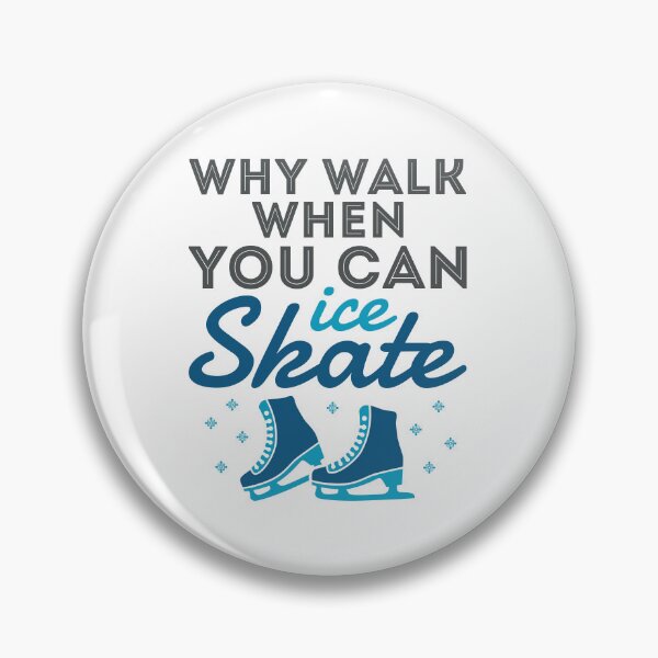 Item preview, Why Walk When You Can Skate Figure Skating designed and sold by jaygo.