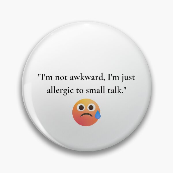 Item preview, "I'm not awkward, I'm just allergic to small talk." Funny Quote designed and sold by Bananobanini.