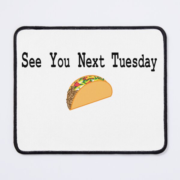 Item preview, See You Next Tuesday designed and sold by ChronicCrafty.