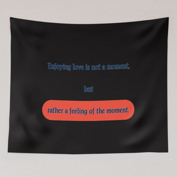Item preview, Enjoying love is not a moment, but rather a feeling of the moment. designed and sold by Aiyinyangart.