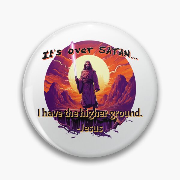 Item preview, Jesus... it's over satan, i have the higher ground designed and sold by JonathanP514.