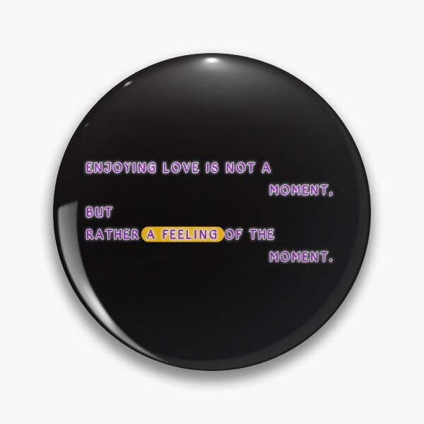 Item preview, Enjoying love is not a moment, but rather a feeling of the moment. designed and sold by Aiyinyangart.