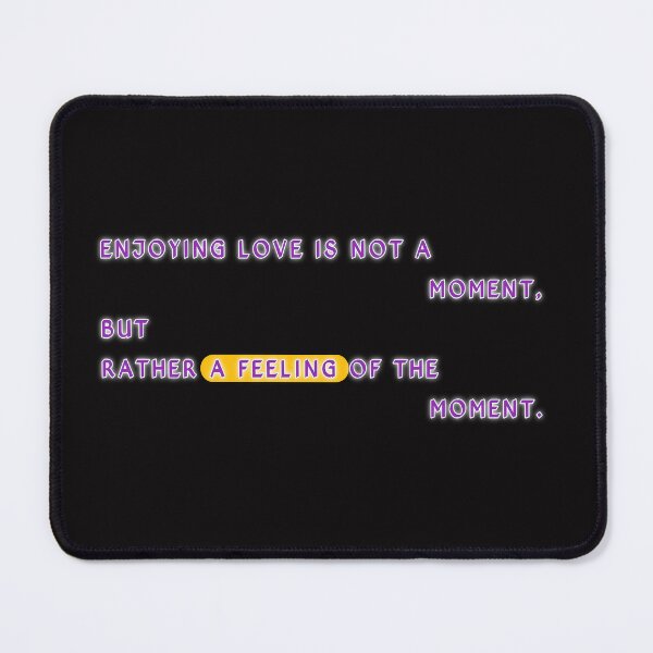 Item preview, Enjoying love is not a moment, but rather a feeling of the moment. designed and sold by Aiyinyangart.
