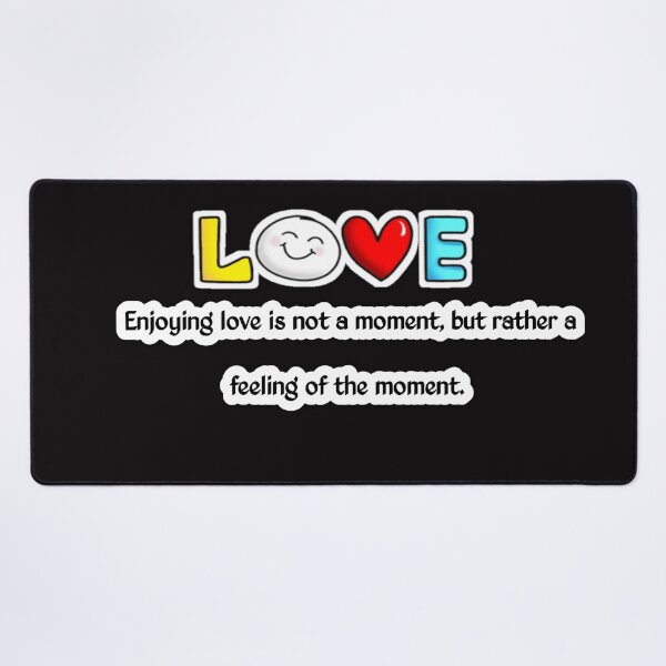 Item preview, Enjoying love is not a moment, but rather a feeling of the moment. designed and sold by Aiyinyangart.