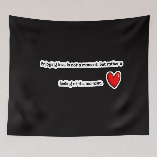 Item preview, Enjoying love is not a moment, but rather a feeling of the moment. designed and sold by Aiyinyangart.