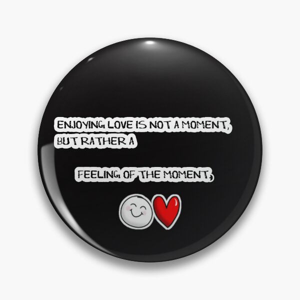 Item preview, Enjoying love is not a moment, but rather a feeling of the moment. designed and sold by Aiyinyangart.