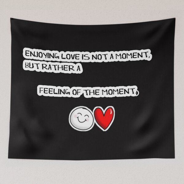 Item preview, Enjoying love is not a moment, but rather a feeling of the moment. designed and sold by Aiyinyangart.