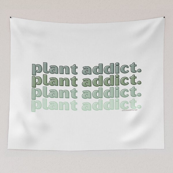 Item preview, Plant Addict, v11 | lilsboobthangs designed and sold by lilsboobthangs.