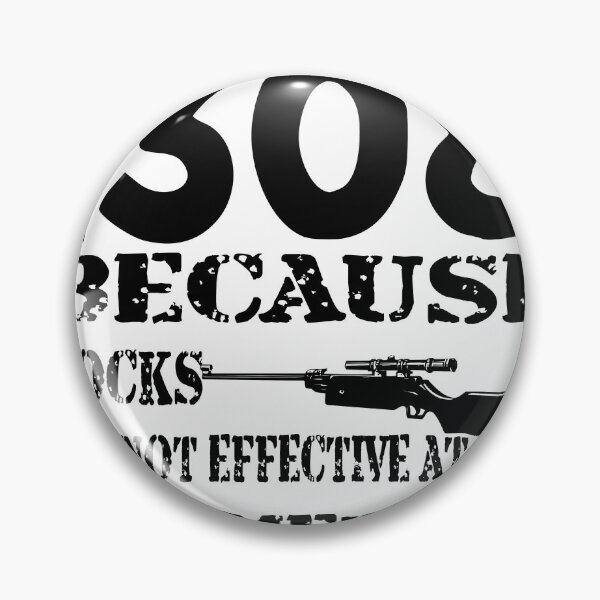 Item preview, .308 Because Rocks Are Not Effective At 700 Meters © WhiteTigerLLC.Com    #USAPatriotGraphics  designed and sold by WhiteTigerLLC.